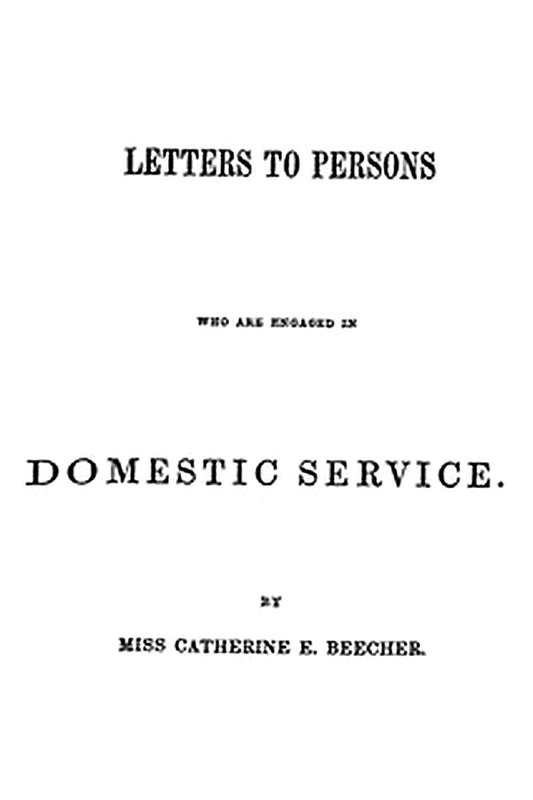 Letters to Persons Who Are Engaged in Domestic Service