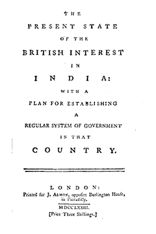 The Present State of the British Interest in India
