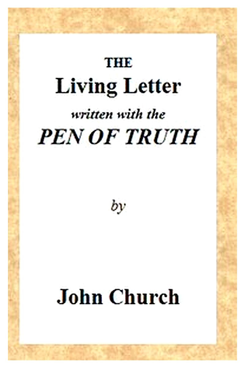 The Living Letter, Written with the Pen of Truth
