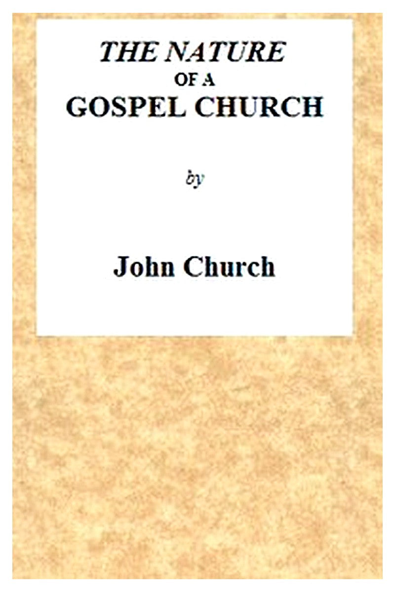 The Nature of a Gospel Church
