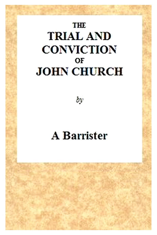 The Trial and Conviction of John Church
