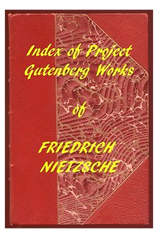 Index of the Project Gutenberg Works of Friedrich Nietzsche