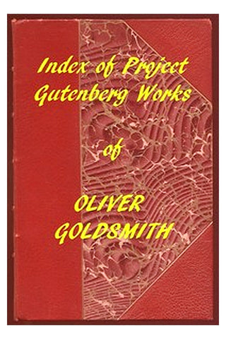Index of the Project Gutenberg Works of Oliver Goldsmith