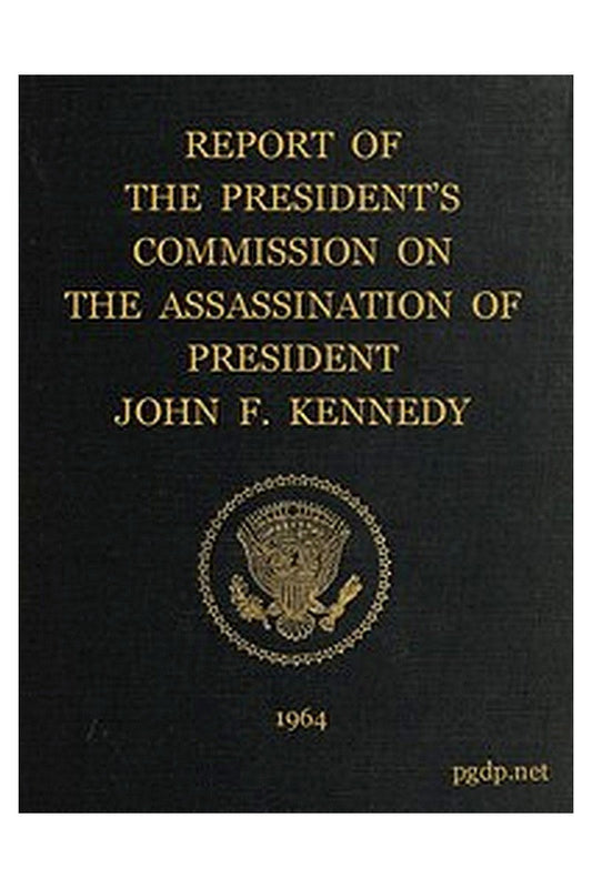 Report of the President's Commission on the Assassination of President John F. Kennedy