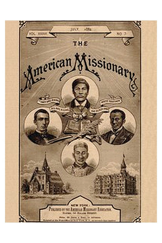 The American Missionary — Volume 36, No. 7, July, 1882