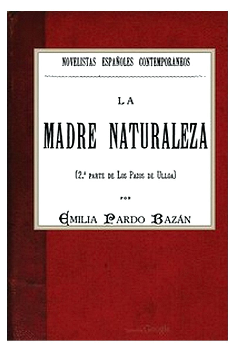 La madre naturaleza (2ª parte de Los pazos de Ulloa)