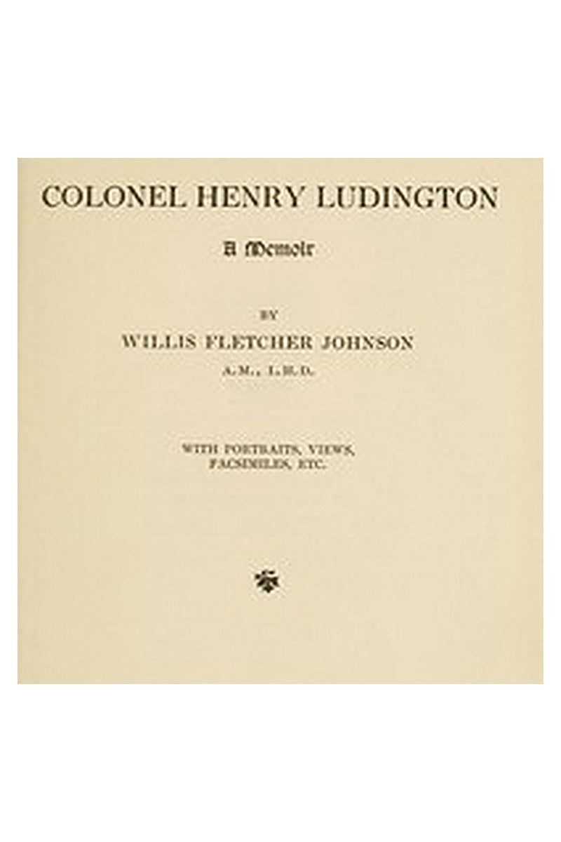 Colonel Henry Ludington: A Memoir