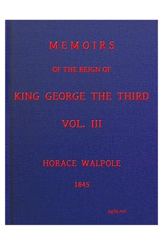 Memoirs of the Reign of King George III, Volume 3 (of 4)