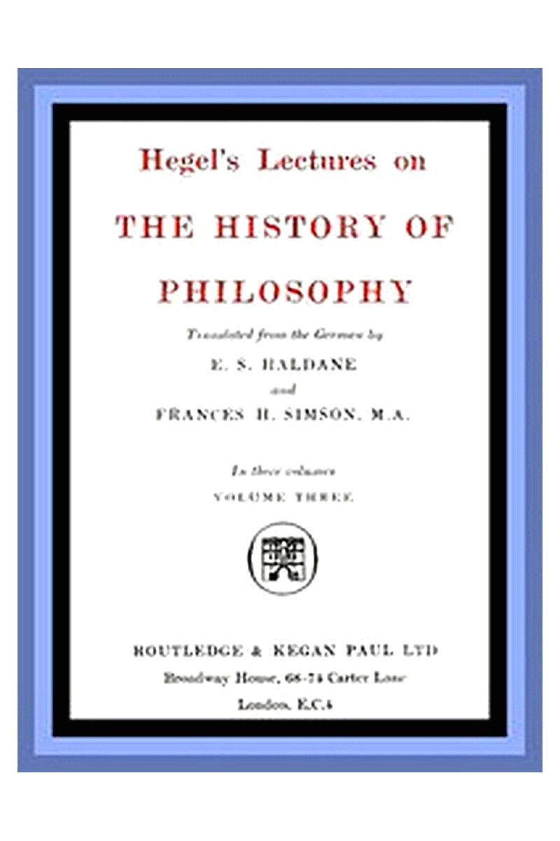 Hegel's Lectures on the History of Philosophy: Volume 3 (of 3)