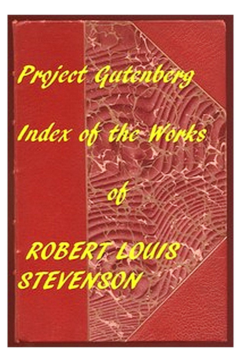 Index of the Project Gutenberg works of Robert Louis Stevenson