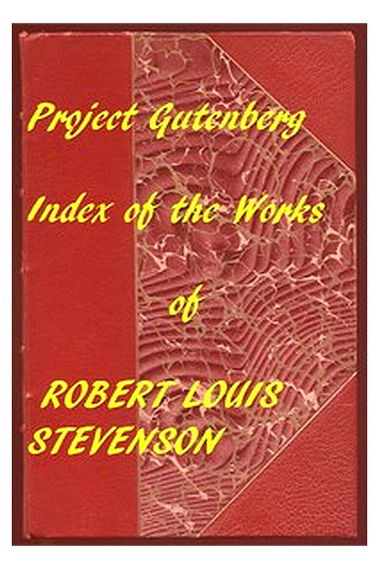 Index of the Project Gutenberg works of Robert Louis Stevenson