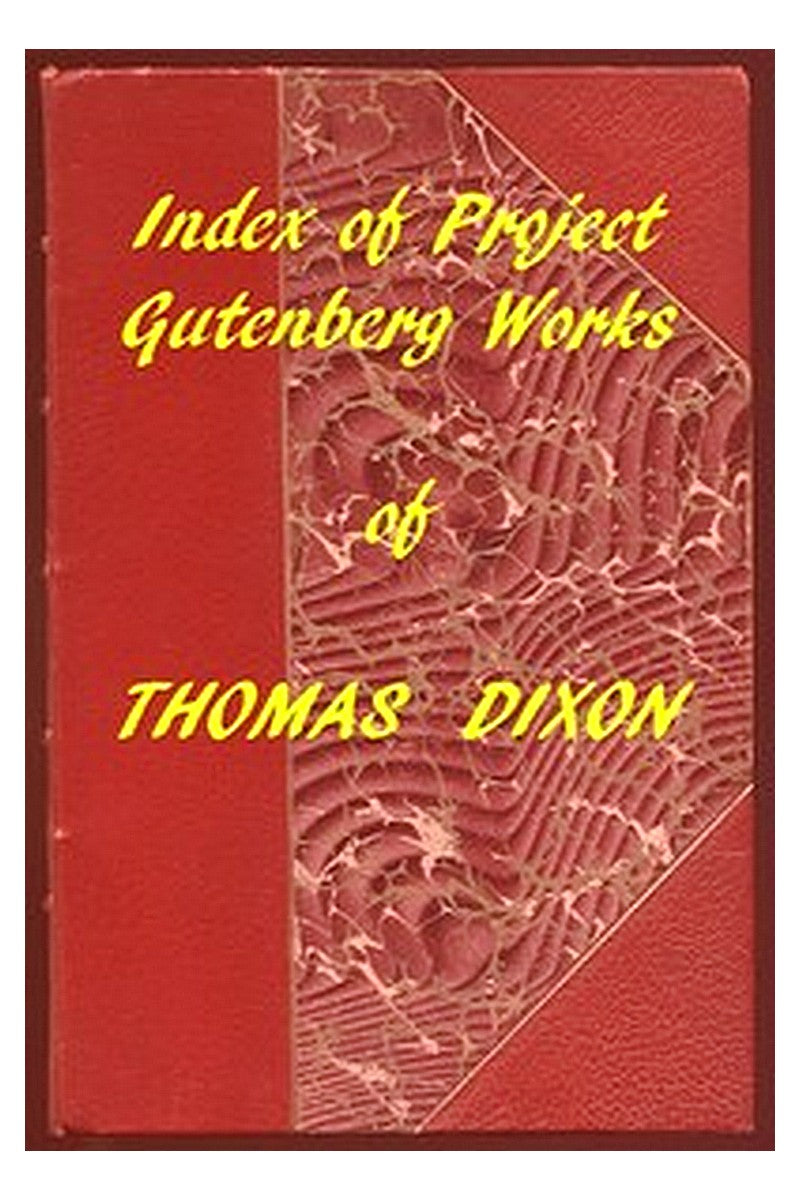 Index of the Project Gutenberg Works of Thomas Dixon