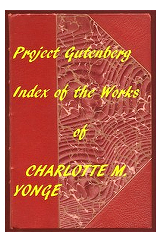 Index of the Project Gutenberg Works of Charlotte M. Yonge