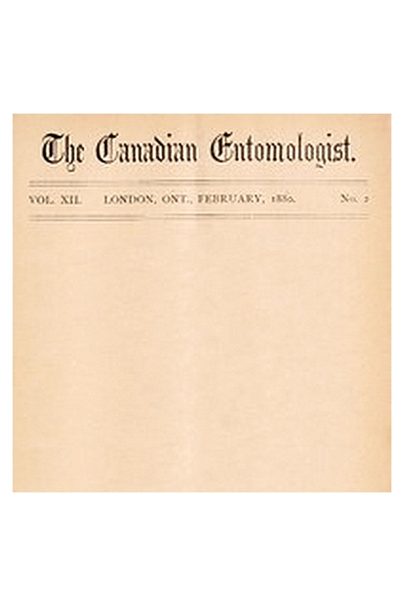 The Canadian Entomologist, Vol. XII., No. 2, February 1880