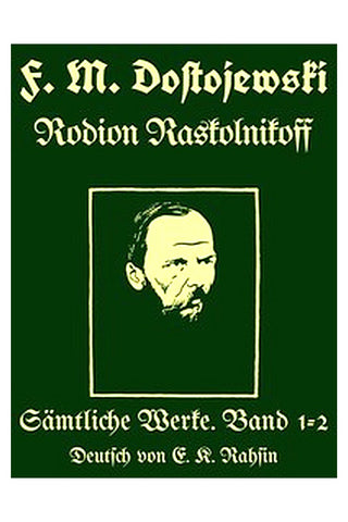 Sämtliche Werke 1-2: Rodion Raskolnikoff (Schuld und Sühne)