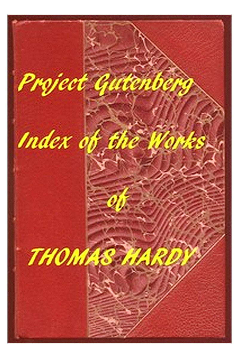 Index of the Project Gutenberg Works of Thomas Hardy