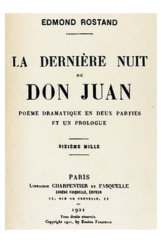 La dernière nuit de Don Juan: poème dramatique en deux parties et un prologue