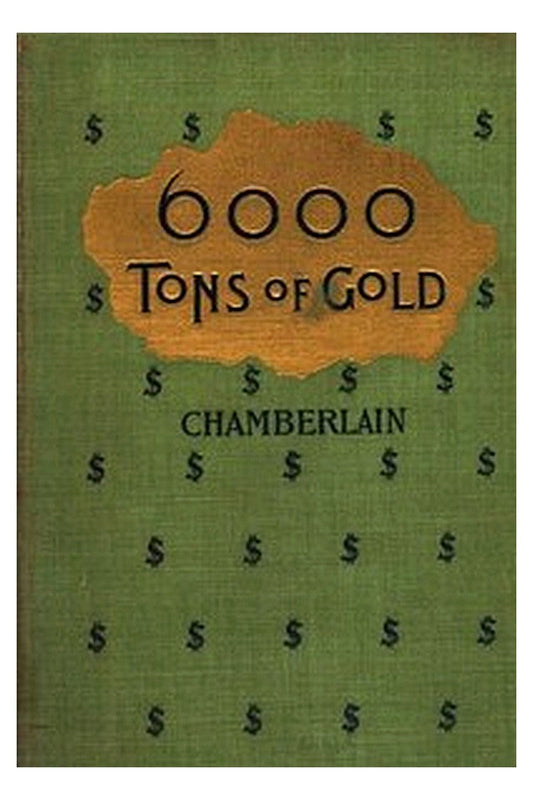 Six Thousand Tons of Gold