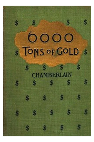 Six Thousand Tons of Gold