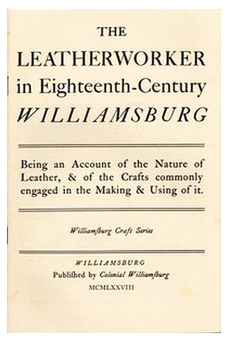 The Leatherworker in Eighteenth-Century Williamsburg
