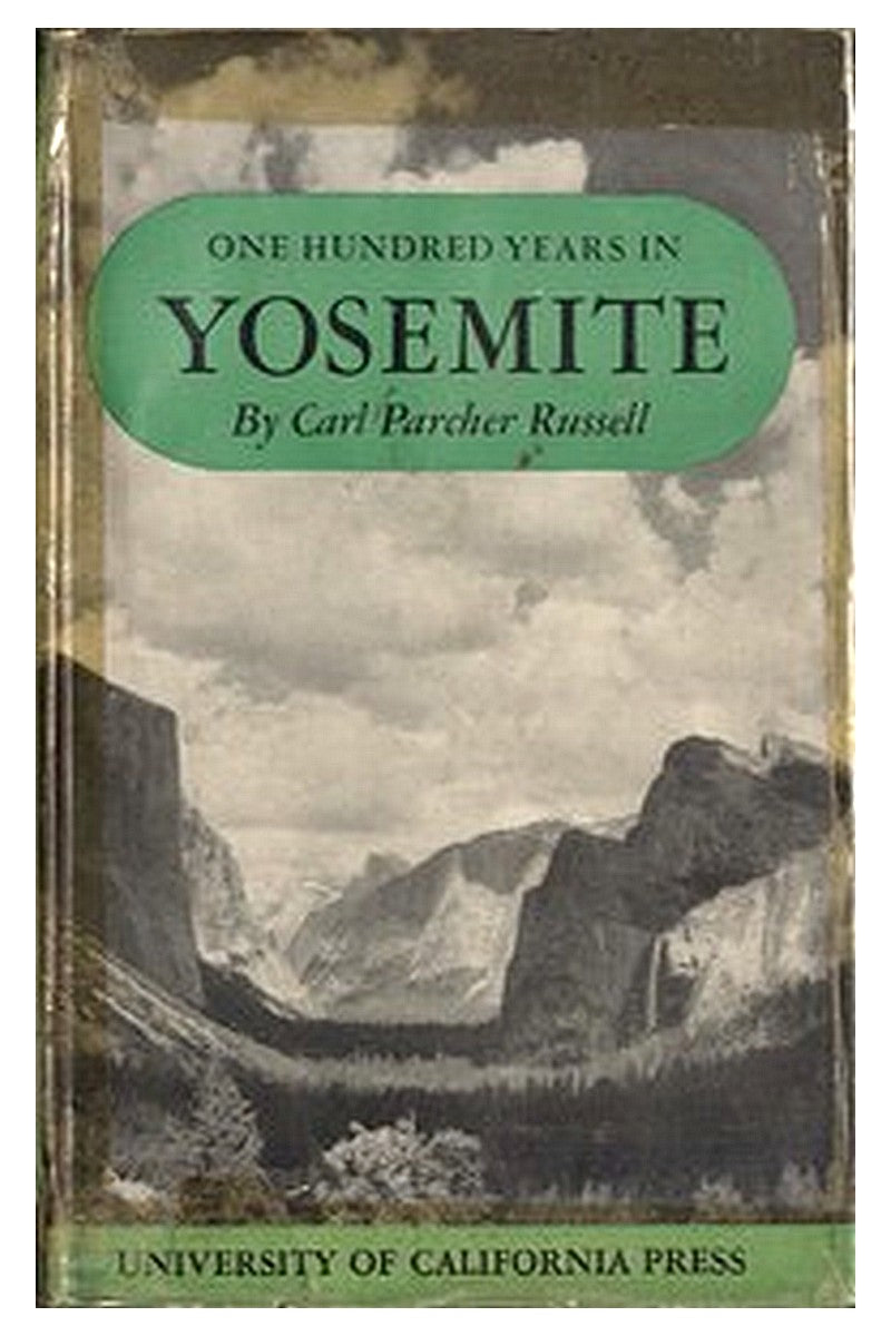 100 Years in Yosemite: The Story of a Great Park and Its Friends