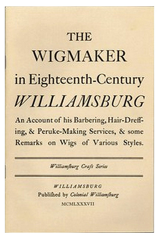 The Wigmaker in Eighteenth-Century Williamsburg

