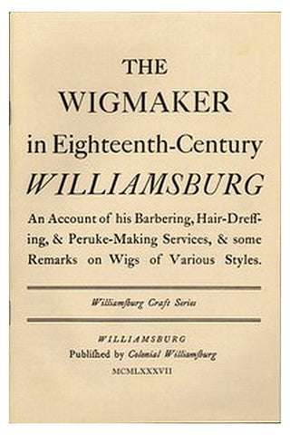The Wigmaker in Eighteenth-Century Williamsburg

