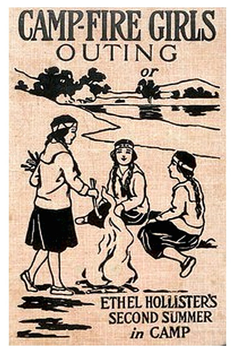 Campfire Girls' Outing Or, Ethel Hollister's Second Summer in Camp
