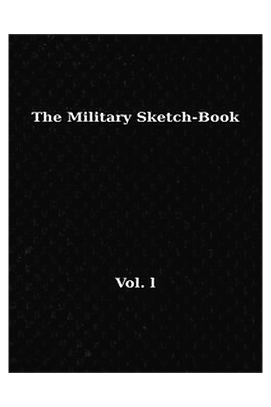 The Military Sketch-Book. Vol. 1 (of 2)
