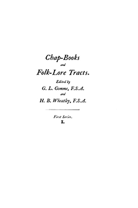 Chap-books and folk-lore tracts ... First series. Vol. 1 (of 5)