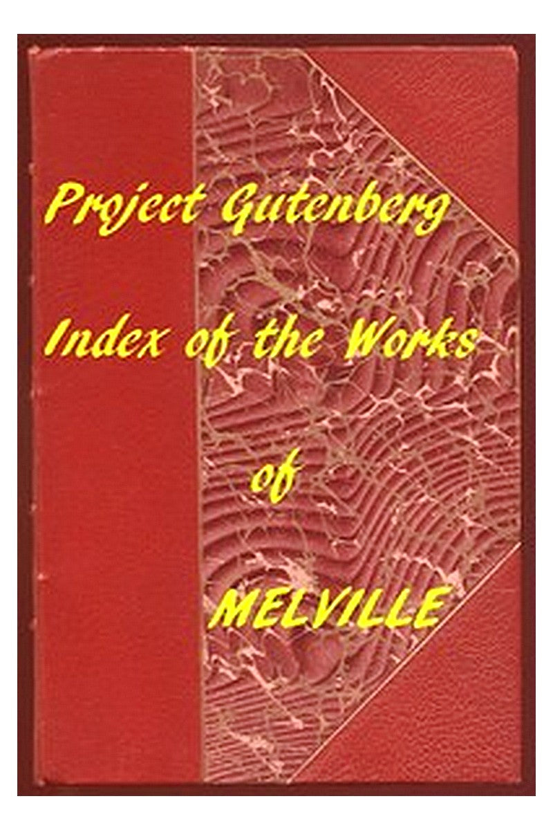 Index of the Project Gutenberg Works of Herman Melville