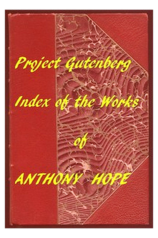 Index of the Project Gutenberg Works of Anthony Hope