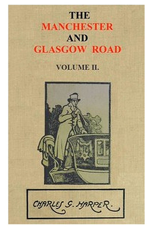 The Manchester and Glasgow Road, Volume 2 (of 2)
