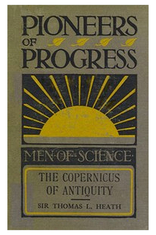 Pioneers of progress. Men of science