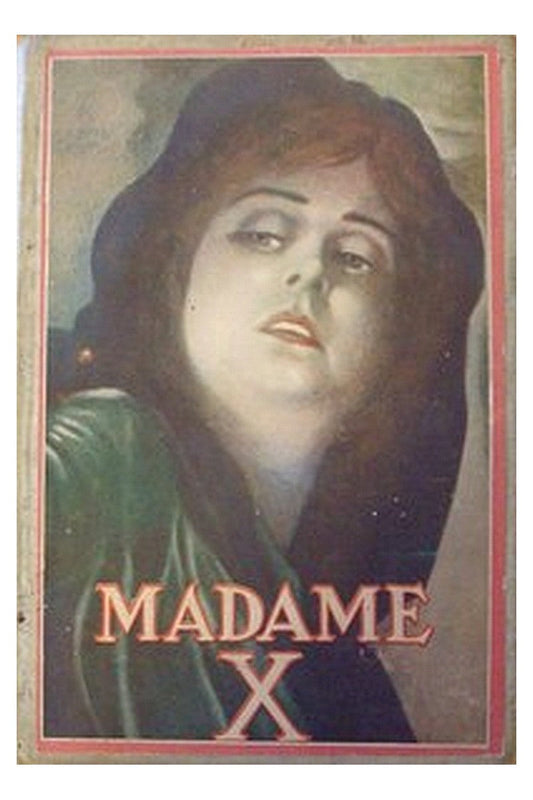 Madame X: a story of mother-love