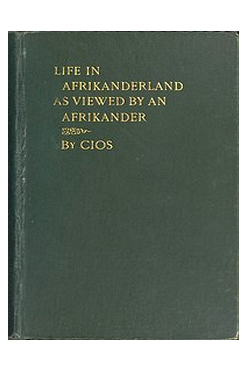 Life in Afrikanderland as viewed by an Afrikander