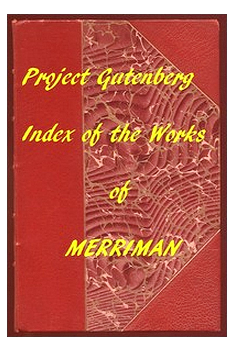 Index of the Project Gutenberg Works of Henry Seton Merriman