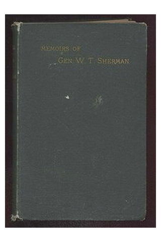 Memoirs of General W. T. Sherman, Volume II., Part 3
