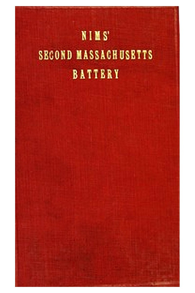 History of the Second Massachusetts Battery (Nims' Battery) of Light Artillery, 1861-1865