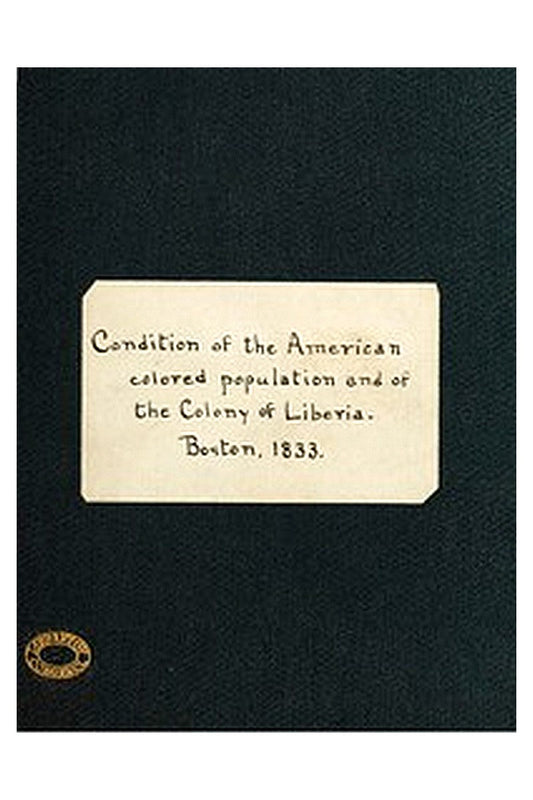 Condition of the American Colored Population, and of the Colony at Liberia