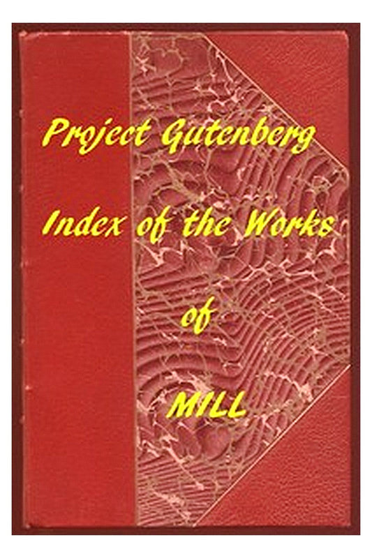 Index of the Project Gutenberg Works of John Stuart Mill