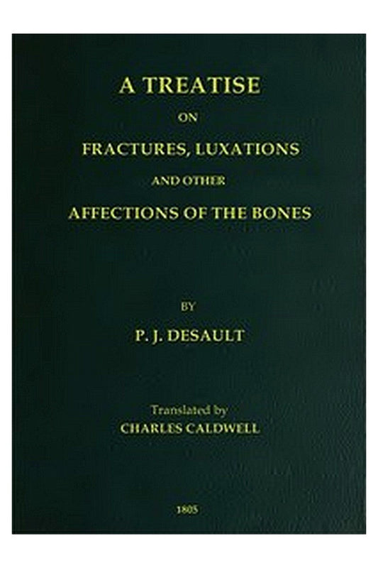 A Treatise on Fractures, Luxations, and Other Affections of the Bones