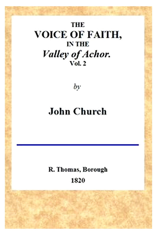 The Voice of Faith in the Valley of Achor: Vol. 2 [of 2]