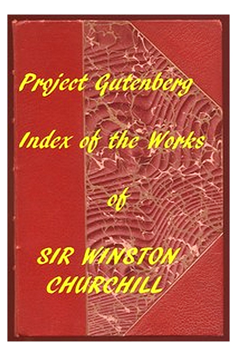 Index of the Project Gutenberg Works of Sir Winston Spencer Churchill