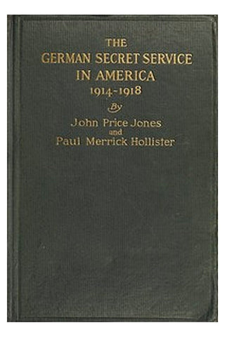 The German Secret Service in America 1914-1918