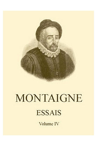 Essais de Montaigne (self-édition) - Volume IV