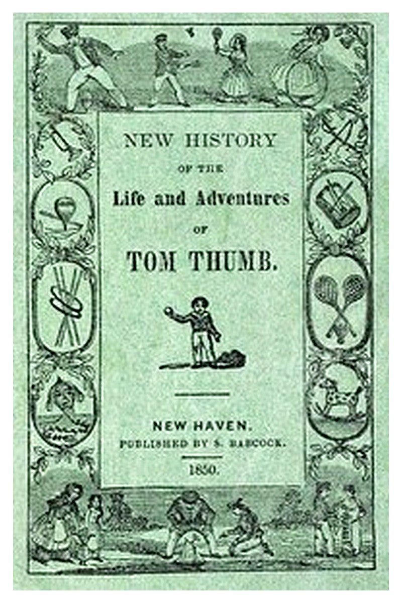 New History of the Life and Adventures of Tom Thumb