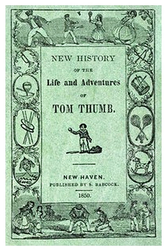 New History of the Life and Adventures of Tom Thumb