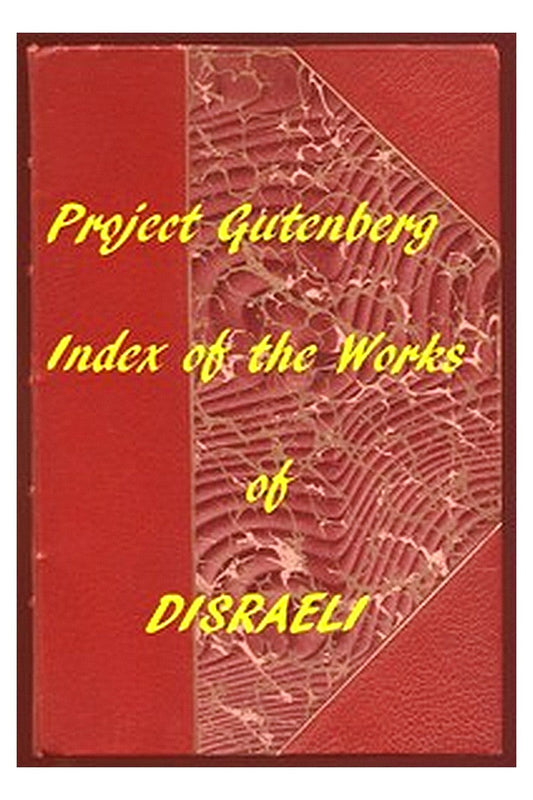 Index of the Project Gutenberg Works of Benjamin Disraeli