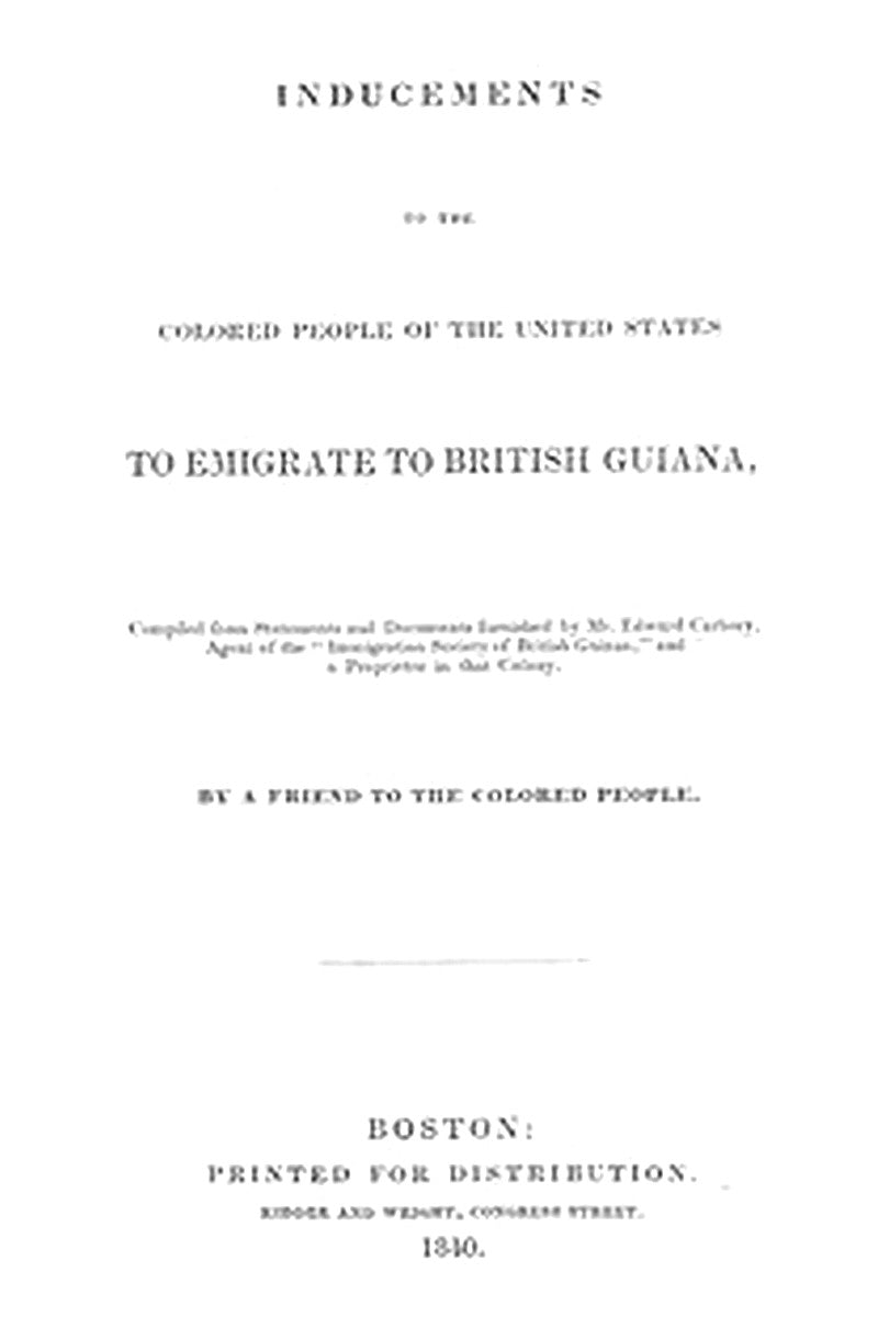 Inducements to the Colored People of the United States to Emigrate to British Guiana